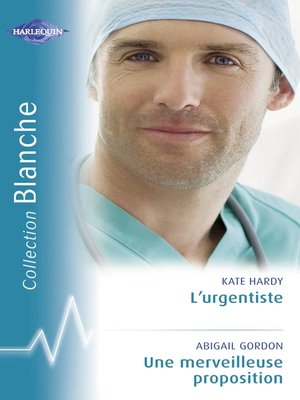 cover image of L'urgentiste--Une merveilleuse proposition (Harlequin Blanche)